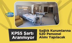 KPSS Şartı Aranmıyor: Sağlık Kurumlarına 520 Personel Alımı Yapılacak