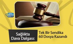 Sağlıkta Dava Dalgası: Tek Bir Sendika 60 Dosya Kazandı