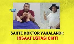 Sahte Doktor Yakalandı: İnşaat Ustası Çıktı