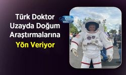 Türk Doktor Uzayda Doğum Araştırmalarına Yön Veriyor
