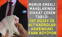 Memur Emekli Maaşlarında Dikkat Çeken Tablo: Üst Düzey iİe Alt Kadrolar Arasındaki Fark Büyüyor