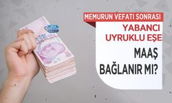 Memurun Vefatı Sonrası Yabancı Uyruklu Eşe Maaş Bağlanır Mı?