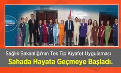 Sağlık Bakanlığı’nın Tek Tip Kıyafet Uygulaması Sahada Hayata Geçmeye Başladı.