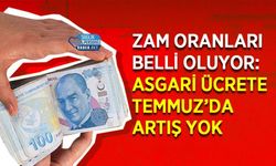 Zam Oranları Belli Oluyor: Asgari Ücrete Temmuz’da Artış Yok