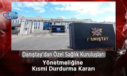 Danıştay’dan Özel Sağlık Kuruluşları Yönetmeliğine Kısmi Durdurma Kararı