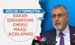 Bakan Işıkhan’dan Emekli Maaşı Açıklaması: Gözler 3 Temmuz’da