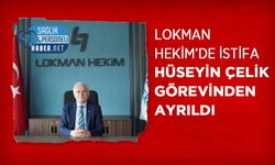 Lokman Hekim’de İstifa: Hüseyin Çelik Görevinden Ayrıldı