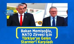 Bakan Memişoğlu, NATO Zirvesi İçin Türkiye’ye Gelen Starmer’i Karşıladı