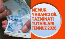 Memur Yabancı Dil Tazminatı Tutarları Temmuz 2026! A, B ve C Düzeyi Yeni Ödeme Tablosu