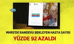 MHRS’de Randevu Bekleyen Hasta Sayısı Yüzde 92 Azaldı