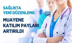 Sağlıkta Yeni Düzenleme: Muayene Katılım Payları Artırıldı