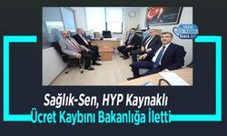 Sağlık-Sen, HYP Kaynaklı Ücret Kaybını Bakanlığa İletti
