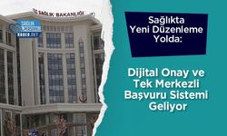 Sağlıkta Yeni Düzenleme Yolda: Dijital Onay ve Tek Merkezli Başvuru Sistemi Geliyor