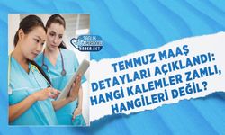 Temmuz Maaş Detayları Açıklandı: Hangi Kalemler Zamlı, Hangileri Değil?