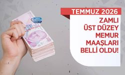 Temmuz 2026 Zamlı Üst Düzey Memur Maaşları Belli Oldu!