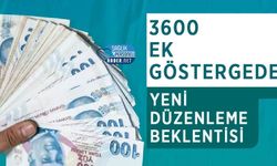 3600 Ek Göstergede Yeni Düzenleme Beklentisi