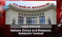 Sağlık Bakanlığı Hastane Öncesi Acil Müdahale Rehberini Yeniledi