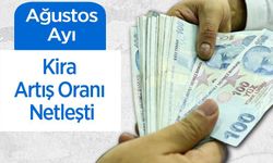 Ağustos Ayı Kira Artış Oranı Netleşti