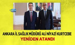 Ankara İl Sağlık Müdürü Ali Niyazi Kurtcebe Yeniden Atandı