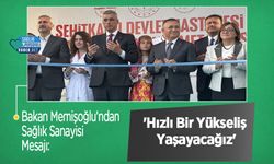 Bakan Memişoğlu’ndan Sağlık Sanayisi Mesajı: 'Hızlı Bir Yükseliş Yaşayacağız'
