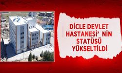 Dicle Devlet Hastanesi’nin Statüsü Yükseltildi