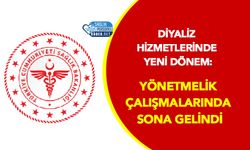 Diyaliz Hizmetlerinde Yeni Dönem: Yönetmelik Çalışmalarında Sona Gelindi