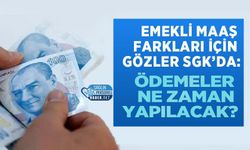 Emekli Maaş Farkları İçin Gözler SGK’da: Ödemeler Ne Zaman Yapılacak?