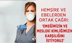 Hemşire ve Ebelerden Ortak Çağrı: 'Emeğimizin ve Mesleki Kimliğimizin Karşılığını İstiyoruz'