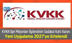 KVKK’dan Milyonları İlgilendiren Sadakat Kartı Kararı: Yeni Uygulama 2027’ye Ertelendi