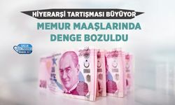Memur Maaşlarında Denge Bozuldu: Hiyerarşi Tartışması Büyüyor