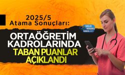 2025/5 Atama Sonuçları: Ortaöğretim Kadrolarında Taban Puanlar Açıklandı