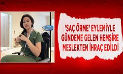 'Saç Örme' Eylemiyle Gündeme Gelen Hemşire Meslekten İhraç Edildi