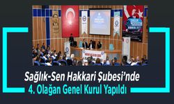 Sağlık-Sen Hakkari Şubesi’nde 4. Olağan Genel Kurul Yapıldı