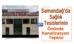 Samandağ’da Sağlık Tesislerinin Önünde Kanalizasyon Tepkisi