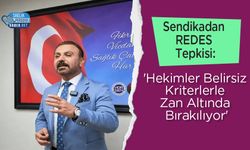 Sendikadan REDES Tepkisi: 'Hekimler Belirsiz Kriterlerle Zan Altında Bırakılıyor'