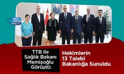 TTB ile Sağlık Bakanı Memişoğlu Görüştü: Hekimlerin 13 Talebi Bakanlığa Sunuldu