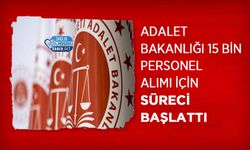 Adalet Bakanlığı 15 Bin Personel Alımı İçin Süreci Başlattı