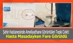 Şehir Hastanesinde Ameliyathane Görüntüleri Tepki Çekti: Hasta Masadayken Fare Görüldü