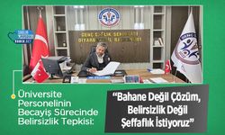 Üniversite personelinin becayiş sürecine ilişkin açıklama: “Bahane Değil Çözüm, Belirsizlik Değil Şeffaflık İstiyoruz”