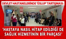 Devlet Hastanelerinde 'Üslup' Tartışması: 'Hastaya Nasıl Hitap Edildiği de Sağlık Hizmetinin Bir Parçası'