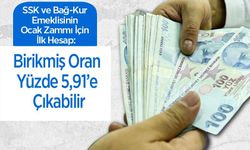 SSK ve Bağ-Kur Emeklisinin Ocak Zammı İçin İlk Hesap: Birikmiş Oran Yüzde 5,91’e Çıkabilir