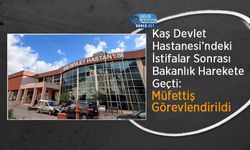 Kaş Devlet Hastanesi’ndeki İstifalar Sonrası Bakanlık Harekete Geçti: Müfettiş Görevlendirildi