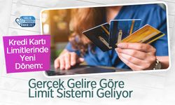 Kredi Kartı Limitlerinde Yeni Dönem: Gerçek Gelire Göre Limit Sistemi Geliyor