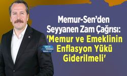 Memur-Sen’den Seyyanen Zam Çağrısı: 'Memur ve Emeklinin Enflasyon Yükü Giderilmeli'