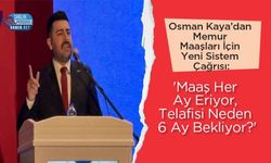 Osman Kaya’dan Memur Maaşları İçin Yeni Sistem Çağrısı: 'Maaş Her Ay Eriyor, Telafisi Neden 6 Ay Bekliyor?'