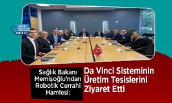 Sağlık Bakanı Memişoğlu’ndan Robotik Cerrahi Hamlesi: Da Vinci Sisteminin Üretim Tesislerini Ziyaret Etti