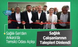 Sağlık-Sen’den Ankara’da Temsilci Odası Açılışı: Sağlık Çalışanlarının Talepleri Dinlendi