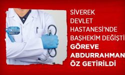 Siverek Devlet Hastanesi’nde Başhekim Değişti: Göreve Abdurrahman Öz Getirildi