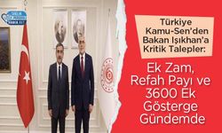 Türkiye Kamu-Sen’den Bakan Işıkhan’a Kritik Talepler: Ek Zam, Refah Payı ve 3600 Ek Gösterge Gündemde