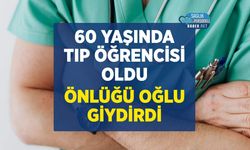 60 Yaşında Hacettepe Tıp'a Başladı: Önlüğünü Oğlu Giydirdi